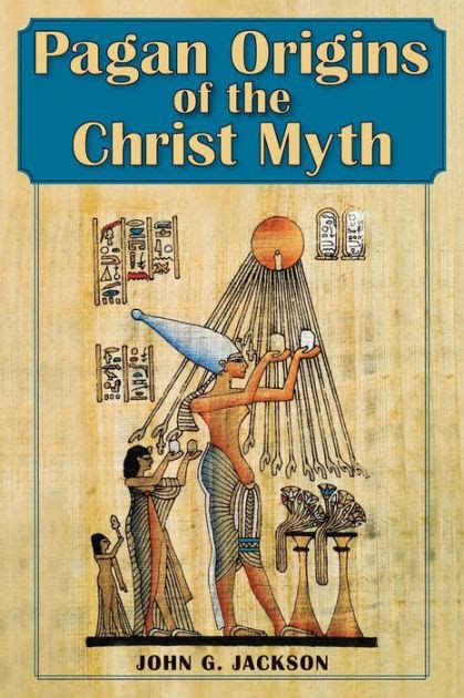 The roots of the Christ myth in paganism